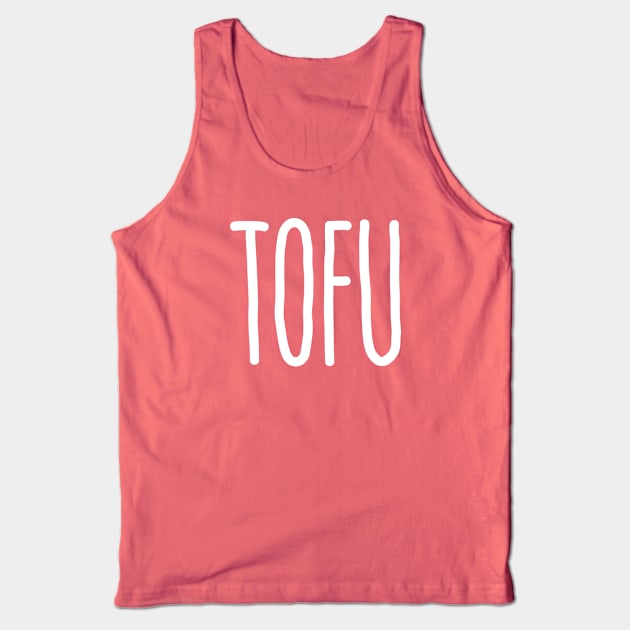 Tofu! Tank Top by FoodieTees